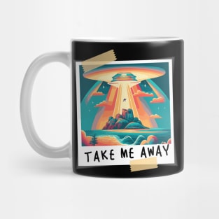 Take Me Away Mug